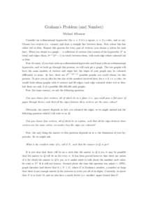Graham’s Problem (and Number) Michael Albanese Consider an n-dimensional hypercube (for n = 2 it’s a square, n = 3 a cube, and so on). Choose two vertices (i.e. corners) and draw a straight line between them. Now col