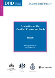 EVALUATION REPORT EV 647 December 2003 Evaluation of the Conflict Prevention Pools Sudan