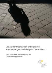 Die Aufnahmesituation unbegleiteter		 minderjähriger Flüchtlinge in Deutschland Erste Evaluation zur Umsetzung des Umverteilungsgesetzes  Inhaltsverzeichnis