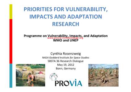 PRIORITIES FOR VULNERABILITY,  IMPACTS AND ADAPTATION  RESEARCH Programme on Vulnerability, Impacts, and Adaptation www.provia‐climatechange.org WMO and UNEP