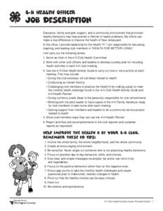 4-H health officer  job description Education, family and peer support, and a community environment that promotes healthy behaviors may help prevent a lifetime of health problems. My efforts can make a real difference to