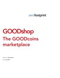 GOODshop The GOODcoins marketplace Written by: Ron Dembo Date: July 2014
