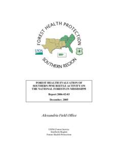 FOREST HEALTH EVALUATION OF SOUTHERN PINE BEETLE ACTIVITY ON THE NATIONAL FORESTS IN MISSISSIPPI Report[removed]December, 2005