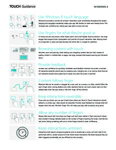 TOUCH Guidance  WINDOWS 8 Use Windows 8 touch language Windows 8 provides a concise set of touch interactions used consistently throughout the system.