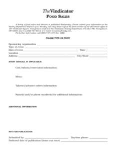 TheVindicator Food Sales A listing of food sales and dinners is published Wednesday. Please submit your information to the Society Department before 5 p.m. Monday. You may drop it off at the front counter of our downtown