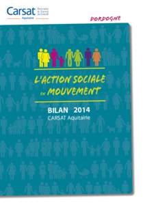 dordogne  L’Action Sociale en mouvement BILAN 2014 CARSAT Aquitaine