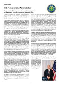 FOREWORD  U.S. Federal Aviation Administration Progress on the Safe Integration of Unmanned Aircraft Systems By Nick Sabatini, Associate Administrator for Aviation Safety Another way for an unmanned aircraft to operate i