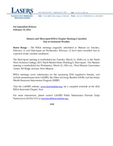For Immediate Release February 10, 2014 Monroe and Shreveport RSEA Chapter Meetings Cancelled Due to Inclement Weather Baton Rouge – The RSEA meetings originally scheduled in Monroe on Tuesday,