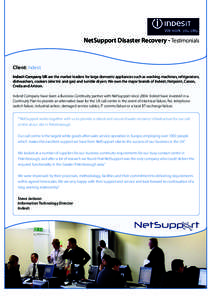 NetSupport Disaster Recovery - Testimonials  Client: Indesit Indesit Company UK are the market leaders for large domestic appliances such as washing machines, refrigerators, dishwashers, cookers (electric and gas) and tu