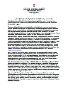   	
   Lecturer	
  /	
  Sr.	
  Lecturer	
  Faculty	
  Position	
  in	
  Health	
  Information	
  Administration	
   The	
  Indiana	
  University	
  School	
  of	
  Informatics	
  and	
  Computing	
  (