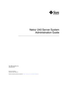 Netra™ 240 Server System Administration Guide Sun Microsystems, Inc. www.sun.com