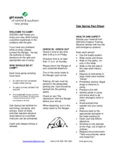 Oak Spring Fact Sheet WELCOME TO CAMP! GSCSNJ staff hopes you enjoy your stay while having a positive experience in the outdoors with the girls.
