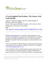 A Novel Songbird Nest Predator: The Greater AridLand Katydid Author(s) :Kathryn N. Smith, James W. Cain III, Michael L. Morrison, and R. Neal Wilkins Source: The American Midland Naturalist, 167(1):[removed]Publish