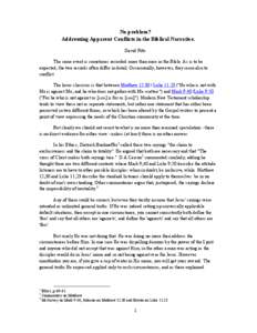 No problem? Addressing Apparent Conflicts in the Biblical Narrative. David Pitts The same event is sometimes recorded more than once in the Bible. As is to be expected, the two records often differ in detail. Occasionall