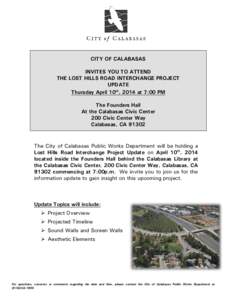 CITY OF CALABASAS INVITES YOU TO ATTEND THE LOST HILLS ROAD INTERCHANGE PROJECT UPDATE Thursday April 10th, 2014 at 7:00 PM The Founders Hall