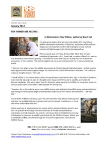PRESS RELEASE January 2014 FOR IMMEDIATE RELEASE In Memoriam: Clay Wilson, author of Bush Vet It is with great sadness that we mourn the death of Dr Clay Wilson, wildlife veterinarain and author of Bush Vet, an account o