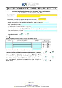 QUESTIONARIO PRELIMINARE ASSICURAZIONE GIOIELLIERI Il presente Questionario Proposta deve essere compilato IN TUTTE LE SUE PARTI. In caso di risposta negativa barrare la casella “NO”. RAGIONE SOCIALE PARTITA IVA INDI