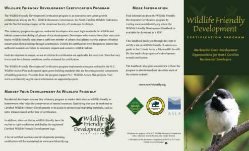 Wildlife Friendly Development Certification Program  More Information The Wildlife Friendly Development Certification program is an innovative new green-growth