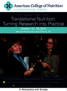 55TH ANNUAL CONFERENCE  Translational Nutrition: Turning Research into Practice October[removed], 2014 Marriott Rivercenter, San Antonio, TX