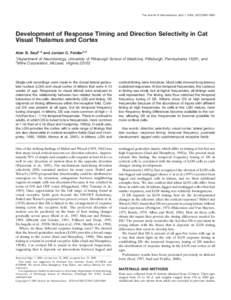 The Journal of Neuroscience, April 1, 2002, 22(7):2945–2955  Development of Response Timing and Direction Selectivity in Cat Visual Thalamus and Cortex Alan B. Saul1,2 and Jordan C. Feidler1,2 1