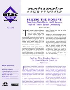 SEIZING THE MOMENT: Redefining State Mental Health Agency Role in Time of Budget Uncertainty By John D. Kotler, M.S.J.  WINTER 2002