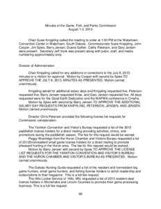 Minutes of the Game, Fish, and Parks Commission August 1-2, 2013 Chair Susie Knippling called the meeting to order at 1:00 PM at the Watertown Convention Center in Watertown, South Dakota. Commissioners Susie Knippling, 