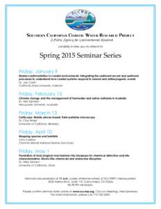 cordially invites you to attend its  Spring 2015 Seminar Series Friday, January 9 Modern sedimentation in coastal environments: Integrating the sediment record and sediment processes to understand how coastal systems res