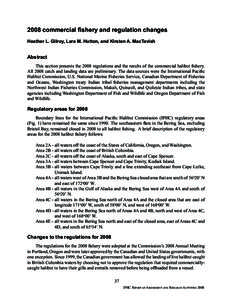 2008 commercial fishery and regulation changes Heather L. Gilroy, Lara M. Hutton, and Kirsten A. MacTavish Abstract This section presents the 2008 regulations and the results of the commercial halibut fishery. All 2008 c