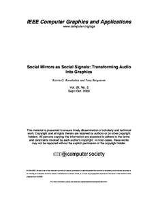 IEEE Computer Graphics and Applications www.computer.org/cga Social Mirrors as Social Signals: Transforming Audio into Graphics Karrie G. Karahalios and Tony Bergstrom