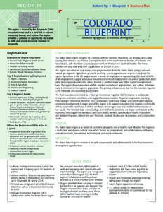 R EG I ON 14  The region is framed by the Sangre de Cristo mountain range and is a land rich in natural resources, beauty, and culture. The region provides a gateway of opportunity via a state