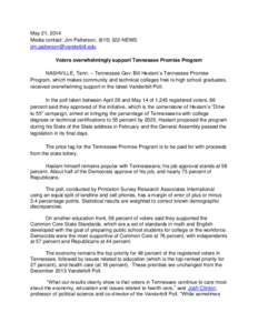 May 21, 2014 Media contact: Jim Patterson, ([removed]NEWS [removed] Voters overwhelmingly support Tennessee Promise Program NASHVILLE, Tenn. – Tennessee Gov. Bill Haslam’s Tennessee Promise Program