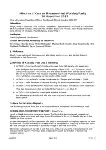 Minutes of Course Measurement Working Party 30 November 2013 Held at London Marathon Offices, Southwark Street, London, SE1 0JF Attending: Hugh Jones (Chairman), Phil Holland (Secretary), Kym Wheeler (Midlands & Treasure