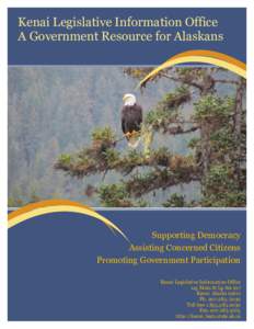 Kenai Legislative Information Office A Government Resource for Alaskans Supporting Democracy Assisting Concerned Citizens Promoting Government Participation