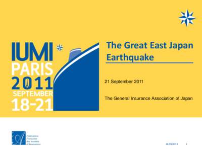 The Great East Japan Earthquake 21 September 2011 The General Insurance Association of Japan