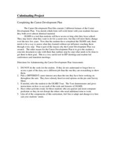 Culminating Project Completing the Career Development Plan The Career Development Plan files contain 2 different formats of the Career Development Plan. You decide which form will work better with your students because t