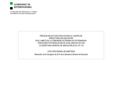 PROCESO SELECTIVOS PARA ACCESO AL CUERPO DE  INSPECTORES DE EDUCACIÓN  EN EL AMBITO DE LA COMUNIDAD AUTONOMA DE EXTREMADURA  CONVOCADO POR RESOLUCION DE 30 DE JUNIO DE 2014 DE  LA SECRETARI