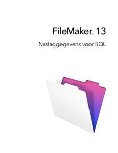 FileMaker 13 ® Naslaggegevens voor SQL  © 2013 FileMaker, Inc. Alle rechten voorbehouden.