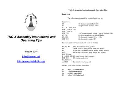 TNC-X Assembly Instructions and Operating Tips Parts List: The following parts should be included with your kit: TNC-X Assembly Instructions and Operating Tips