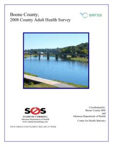 Boone County, 2008 County Adult Health Survey STAMP OUT SMOKING Arkansas Department of Health www.stampoutsmoking.com