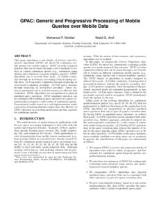 GPAC: Generic and Progressive Processing of Mobile Queries over Mobile Data Mohamed F. Mokbel Walid G. Aref∗