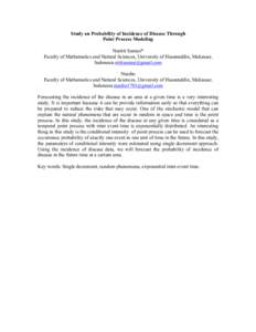 Study on Probability of Incidence of Disease Through Point Process Modeling Nurtiti Sunusi* Faculty of Mathematics and Natural Sciences, University of Hasanuddin, Makassar, Indonesia  Nurdin