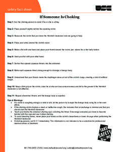 safety fact sheet  Safety Checklist If Someone Is Choking Step 1: Ask the choking person to stand if he or she is sitting.