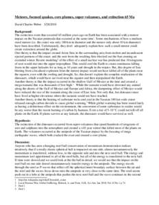 Meteors, focused quakes, core plumes, super-volcanoes, and extinction 65 Ma David Charles WeberBackground: The extinction event that occurred 65 million years ago on Earth has been associated with a meteor imp