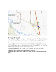 Green Island Rd  Bottom Loop Rd Directions to Green Island From I-5: Take Exit 199, Coburg exit. Turn Left (if coming from south), (West) at the top of the