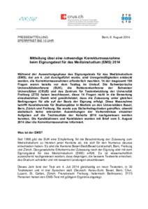 PRESSEMITTEILUNG SPERRFRIST BIS 13 UHR Bern, 6. August[removed]Mitteilung über eine notwendige Korrekturmassnahme
