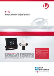 6110  Inmarsat mini-C GMDSS Terminal Features The Inmarsat mini-C Terminal 6110 with its