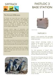 FASTLOC 3 BASE STATION The Sirtrack Difference At Sirtrack we know that you need solid and dependable marine transmitters and dataloggers. We continue to bring you new and innovative