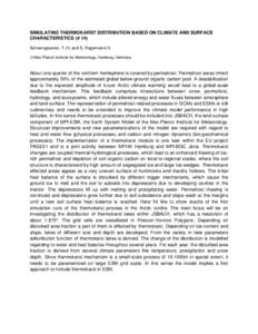 SIMULATING THERMOKARST DISTRIBUTION BASED ON CLIMATE AND SURFACE CHARACTERISTICS (# 14) Schoengassner, T.(1) and S. Hagemann[removed]Max Planck Institute for Meteorology, Hamburg, Germany  About one quarter of the northern