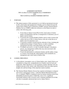AGREEMENT BETWEEN THE ALASKA NATIVE HARBOR SEAL COMMISSION AND THE NATIONAL MARINE FISHERIES SERVICE I.