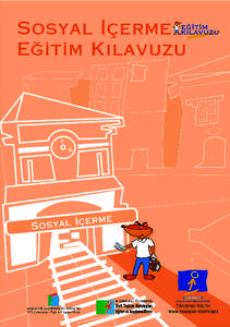 Sosyal ‹çerme E¤itim K›lavuzu STK çal›ﬂmalar› – E¤itim Kitaplar› Dizisi’ne hoﬂgeldiniz ‹stanbul Bilgi Üniversitesi STK E¤itim ve Araﬂt›rma Birimi’nin, STK’lar için düzenledi¤i kapa